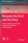 Between the Devil and the Deep : Meeting Challenges in the Public Interpretation of Maritime Cultural Heritage - Book