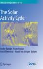 The Solar Activity Cycle : Physical Causes and Consequences - Book