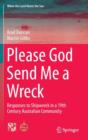 Please God Send Me a Wreck : Responses to Shipwreck in a 19th Century Australian Community - Book
