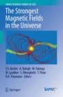 The Strongest Magnetic Fields in the Universe - eBook