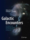 Galactic Encounters : Our Majestic and Evolving Star-System, From the Big Bang to Time's End - Book