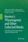 Herrera's 'Plasmogenia' and Other Collected Works : Early Writings on the Experimental Study of the Origin of Life - Book