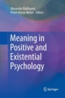 Meaning in Positive and Existential Psychology - Book