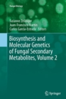 Biosynthesis and Molecular Genetics of Fungal Secondary Metabolites, Volume 2 - Book