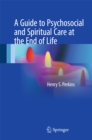 A Guide to Psychosocial and Spiritual Care at the End of Life - eBook