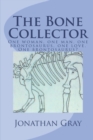 The Bone Collector : One woman, one man, one brontosaurus, one love. One brontosaurus? - Book
