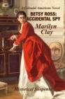 Betsy Ross : Accidental Spy: Expanded Edition - Book