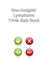 Non-Hodgkin Lymphoma Trivia Quiz Book - Book