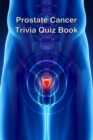 Prostate Cancer Trivia Quiz Book - Book