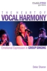 The Heart of Vocal Harmony : Emotional Expression in Group Singing - eBook