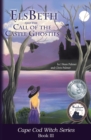 Elsbeth and the Call of the Castle Ghosties : Book III in the Cape Cod Witch Series - Book