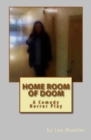 Home Room Of Doom : A Comedy Horror Play - Book