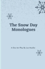 The Snow Day Monologues : a one act play - Book