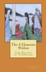 The 4 Elements Within (The Return of TheDhark) : The Return of TheDhark - Book