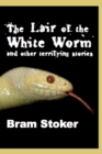 The Lair of the White Worm and Other Terrifying Stories : Illustrated Edition - Book