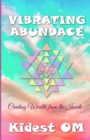 Vibrating Abundance : Creating Wealth from the Inside - Book