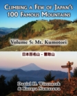 Climbing a Few of Japan's 100 Famous Mountains - Volume 5 : Mt. Kumotori - Book