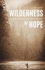 Wilderness of Hope : Fly Fishing and Public Lands in the American West - Book