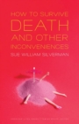 How to Survive Death and Other Inconveniences - Book