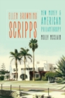 Ellen Browning Scripps : New Money and American Philanthropy - Book