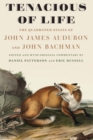 Tenacious of Life : The Quadruped Essays of John James Audubon and John Bachman - eBook