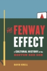 The Fenway Effect : A Cultural History of the Boston Red Sox - Book