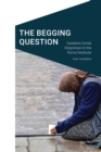 Begging Question : Sweden's Social Responses to the Roma Destitute - eBook