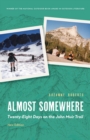 Almost Somewhere : Twenty-Eight Days on the John Muir Trail - Book