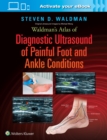 Waldman's Atlas of Diagnostic Ultrasound of Painful Foot and Ankle Conditions - Book