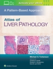 Atlas of Liver Pathology: A Pattern-Based Approach - Book