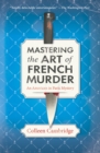 Mastering the Art of French Murder : A Charming New Parisian Historical Mystery - Book