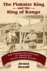 The Pinkster King and the King of Kongo : The Forgotten History of America's Dutch-Owned Slaves - eBook