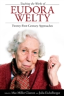 Teaching the Works of Eudora Welty : Twenty-First-Century Approaches - eBook