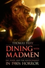 Dining with Madmen : Fat, Food, and the Environment in 1980s Horror - Book