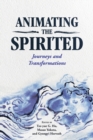 Animating the Spirited : Journeys and Transformations - Book