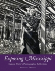 Exposing Mississippi : Eudora Welty's Photographic Reflections - Book
