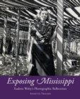 Exposing Mississippi : Eudora Welty's Photographic Reflections - Book