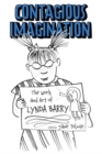 Contagious Imagination : The Work and Art of Lynda Barry - Book