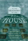 In the Shadows of the Big House : Twenty-First-Century Antebellum Slave Cabins and Heritage Tourism in Louisiana - eBook