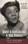 What a Difference a Day Makes : Women Who Conquered 1950s Music - Book