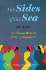 The Sides of the Sea : Caribbean Women Writing Diaspora - Book