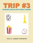 Trip #3 : Richard and Ellie'S Family Grows - eBook