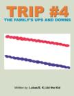 Trip #4 : The Family's Ups and Downs - Book