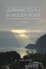 Learning to Fly in Woody Point : In Poetic Rhyme - Book