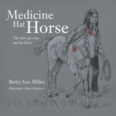 Medicine Hat Horse : The Story of a Boy and His Horse - eBook