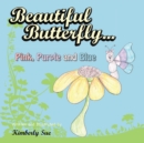 Beautiful Butterfly...Pink, Purple and Blue - eBook