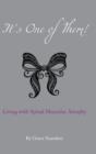 It's One of Them! : Living with Spinal Muscular Atrophy - Book