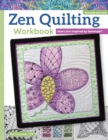 Zen Quilting Workbook, Revised Edition : Fabric Arts Inspired by Zentangle(R) - Book