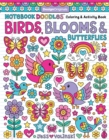 Notebook Doodles Birds, Blooms and Butterflies : Coloring & Activity Book - Book