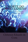 A Morte do Homo Sapiens : A acao Irracional Como valor Social - Book